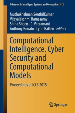 Computational Intelligence, Cyber Security and Computational Models: Proceedings of ICC3 2015