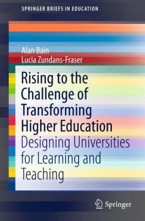 Rising to the Challenge of Transforming Higher Education: Designing Universities for Learning and Teaching