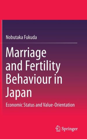 Marriage and Fertility Behaviour in Japan: Economic Status and Value-Orientation
