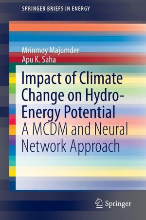 Impact of Climate Change on Hydro-Energy Potential: A MCDM and Neural Network Approach