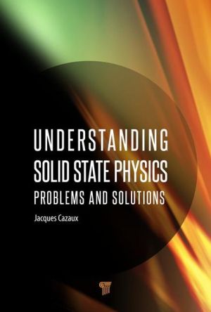 Understanding Solid State Physics: Problems and Solutions