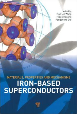 Iron-based Superconductors: Materials, Properties and Mechanisms Nan Lin Wang, Hideo Hosono and Pengcheng Dai