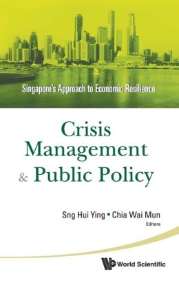 Crisis Management and Public Policy: Singapore's Approach to Economic Resilience