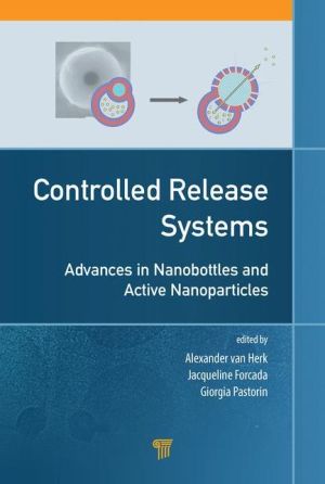Controlled Release Systems: Advances in Nanobottles and Active Nanoparticles