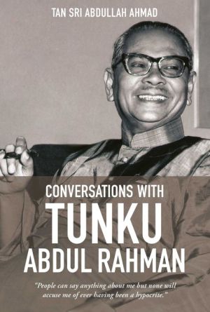Conversations with Tunku Abdul Rahman: 1982-1984