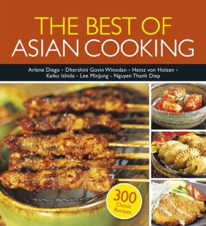 The Best of Asian Cooking: 300 Authentic Recipes