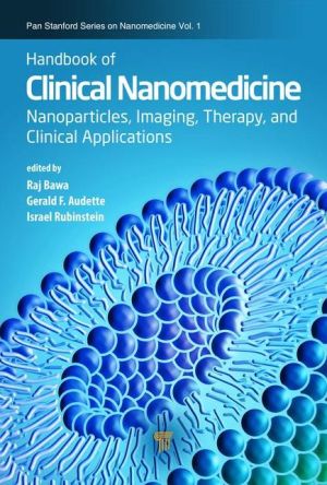 Handbook of Clinical Nanomedicine: Nanoparticles, Imaging, Therapy, and Clinical Applications