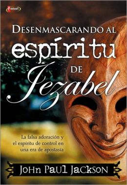 Desenmascarando Al Espiritu de Jezabel
