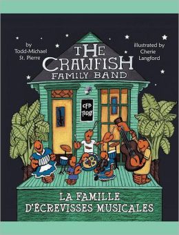 The Crawfish Family Band * La famille d' crevisses musicales Todd-Michael St. Pierre and Cherie Langford