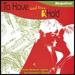 Sequitur: To Have and to Hold