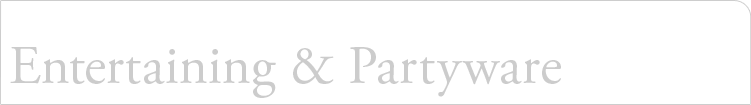 Entertaining & Partyware