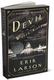 Book Cover Image. Title: Devil in the White City: Murder, Magic, and Madness at the Fair That Changed America, Author: Erik Larson.