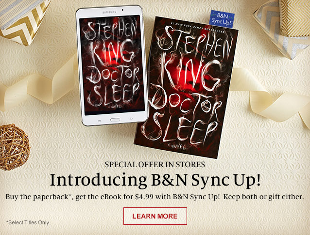 Introducing B&N Sync Up! Buy the paperback, get the eBook for $4.99 with B&N Sync Up! Keep both or gift either. Select Titles Only. Learn More