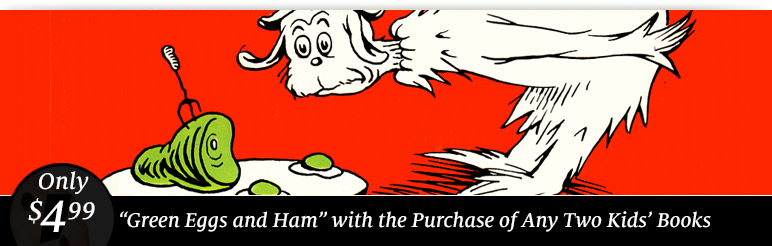 Only $4.99 "Green Eggs and Ham" with the Purchase of Any Two Kids' Books