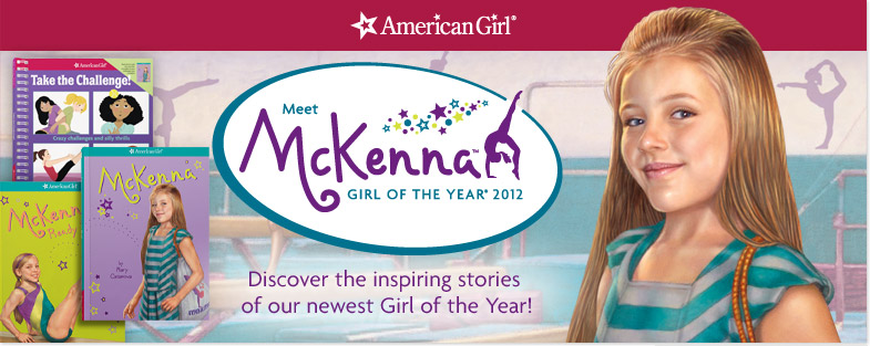 American Girl - Meet McKenna - Girl of the Year 2012. Discover the inspiring stories of our newest Girl of the Year.