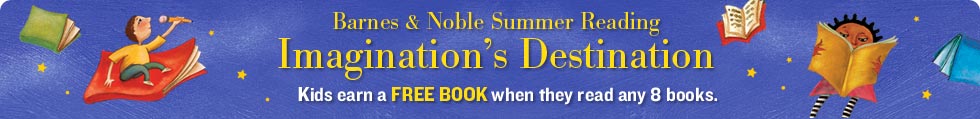 Barnes & Noble Summer Reading - Imagination's Destination - Kids earn a FREE BOOK when they read any 8 books.