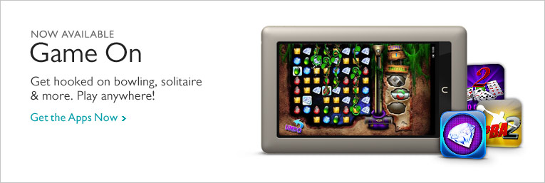 Now Available - Game On. Get hooked on bowling, solitaire & more. Play anywhere! Get the App Now