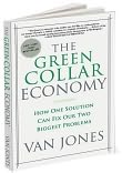 Book Cover Image. Title: The Green Collar Economy: How One Solution Can Fix Our Two Biggest Problems, Author: Van Jones.