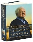 Book Cover Image. Title: True Compass: A Memoir, Author: EdwardM. Kennedy.