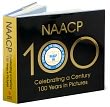 Book Cover Image. Title: NAACP: Celebrating a Century 100 Years in Pictures, Author: NAACP and The Crisis Publishing Co, Inc..
