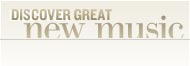 Discover Great New Music