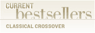 Current Bestsellers: Classical Crossover