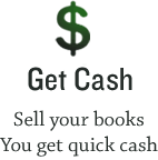 Get Cash - Sell your books - You get quick cash