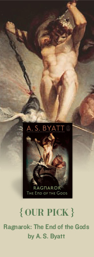 OUR PICK: Ragnarok: The End of the Gods by A. S. Byatt